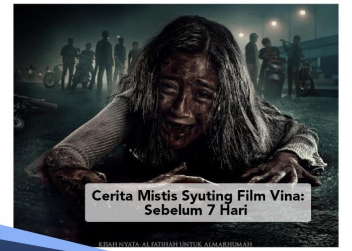 Bikin Merinding, Ternyata Ini Cerita Mistis Syuting Film Vina: Sebelum 7 Hari hingga Didatangi Sosok Misterius