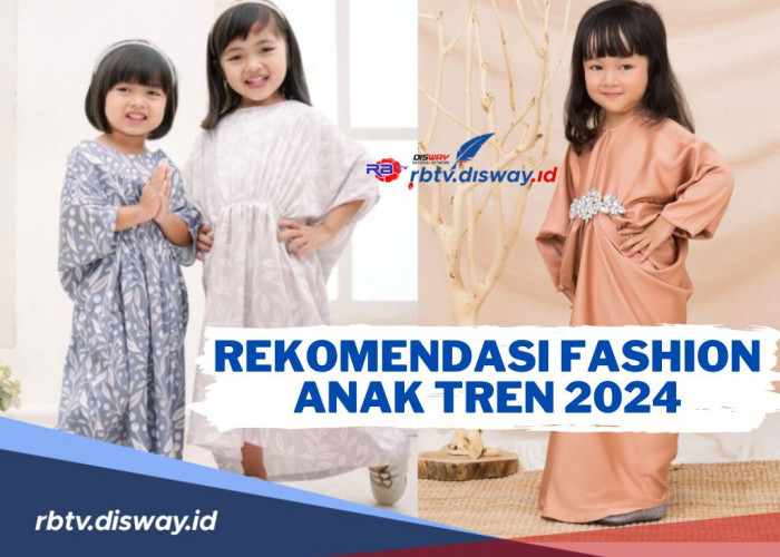 Rekomendasi Fashion Lebaran untuk Anak Tren 2024, Cek Juga Tips Beli Baju Lebaran Anak