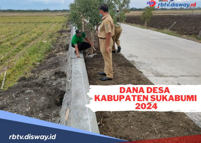 Dana Desa di Kabupaten Sukabumi 2024 Kembali Dikucurkan, Segini Rinciannya Per Desa