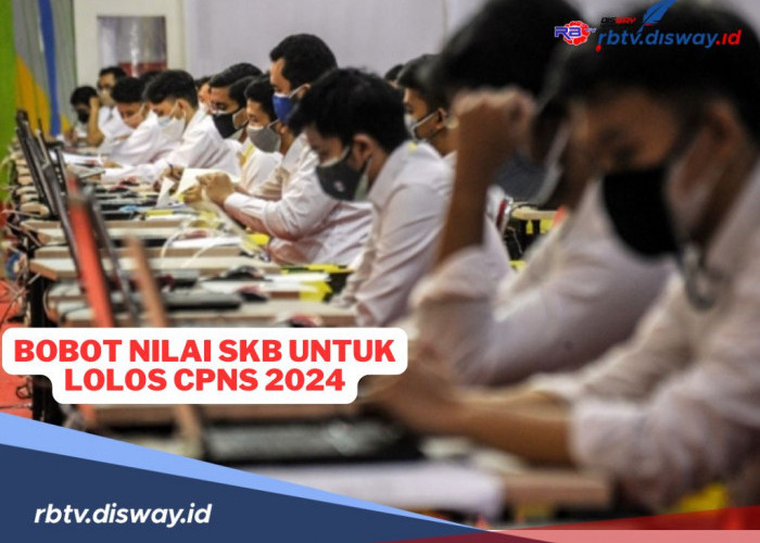 Bobot Nilai Tes SKB CPNS 2024, Ketahui Agar Lolos Seleksi