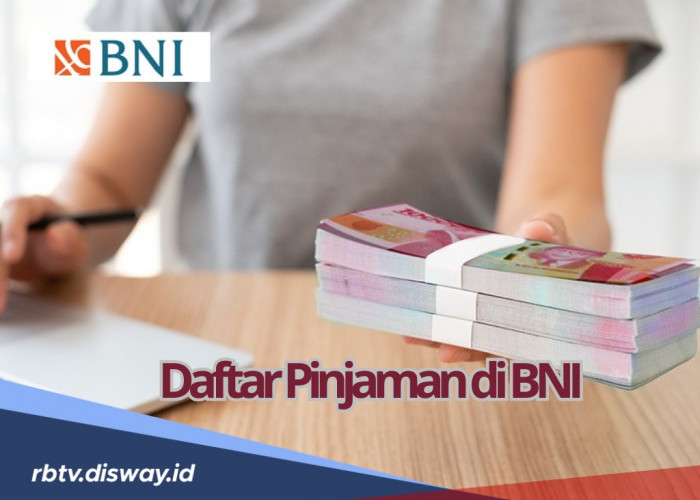 Jenis Pinjaman yang Bisa Diajukan di BNI Tahun 2025 dan Tips Pinjaman Anda di ACC Bank