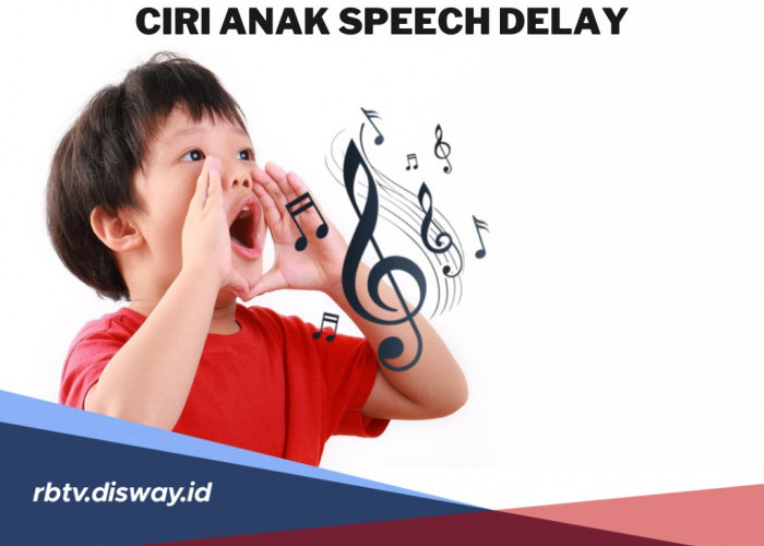 Jangan Abai, 6 Ciri Berikut Menandakan Buah Hati Anda Memiliki Gejala Speech Delay