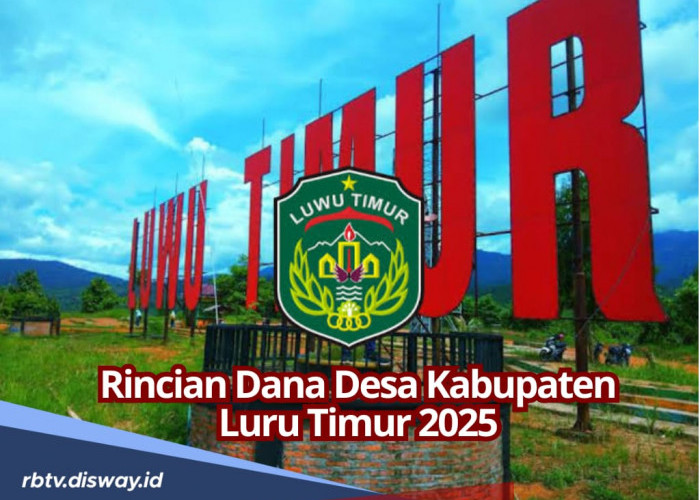 Tabel DANA Desa Kabupaten Luwu Timur 2025, Disiapkan Rp 112 Milar untuk 125 Desa