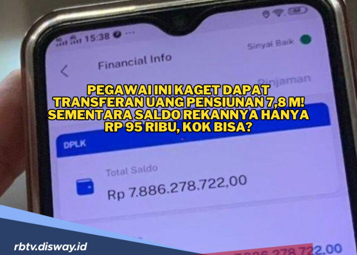 Pegawai Ini Kaget Dapat Transferan Uang Pensiunan Rp 7,8 M! Sementara Saldo Rekannya hanya Rp 95 Ribu