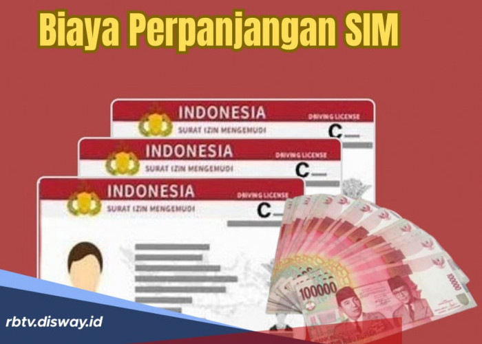 Update Biaya Perpanjangan SIM di Mei 2025, Silakan Siapkan Uang Segini 