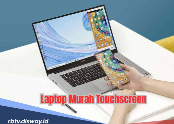 Laptop Touchscreen Harga Murah dan Terbaik 2025, Kualitas Bukan Kaleng-kaleng