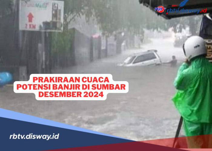 Waspada Cuaca Ekstrem, BMKG Prediksi Potensi Banjir di Sumatera Barat Desember 2024