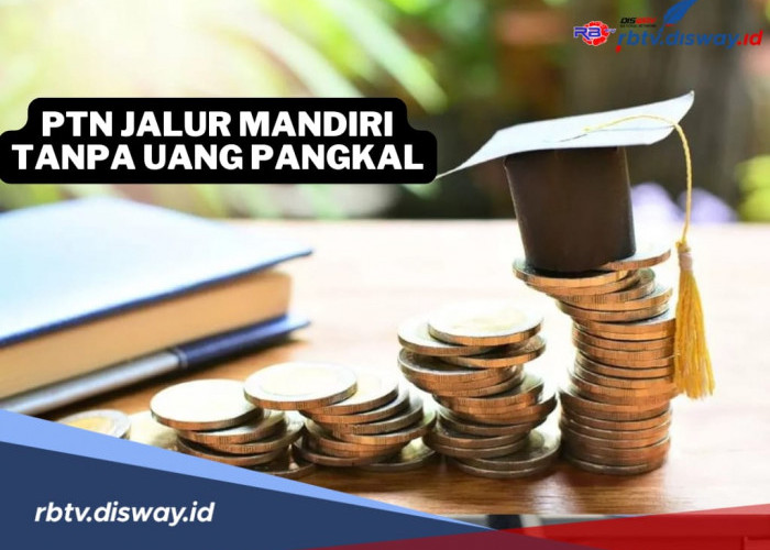 6 Perguruan Tinggi Negeri Jalur Mandiri 2025 Tanpa Uang Pangkal, Kuliah Hemat di Kampus Impian