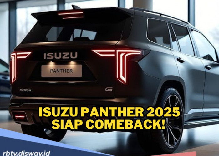 Isuzu Panther 2025 Siap Comeback!  Semakin Modern, Tetap Tangguh dan Irit, Cocok untuk Keluarga dan Usaha