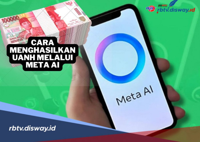 Begini Cara Menghasilkan Uang Melalui Meta AI, Tertarik Coba?