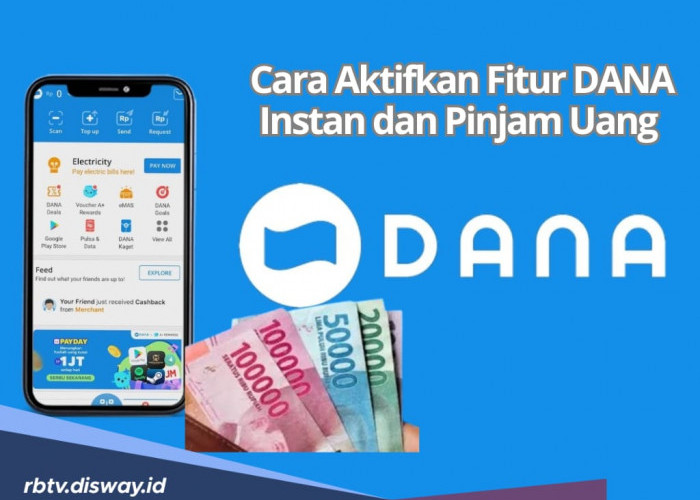 Pinjam Uang Instan di DANA, Begini Cara Aktifkan DANA Instan untuk Keperluan Mendesak