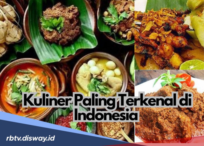 10 Kuliner Paling Terkenal di Indonesia yang Layak Dicicipi, Dijamin Bikin Ngiler!