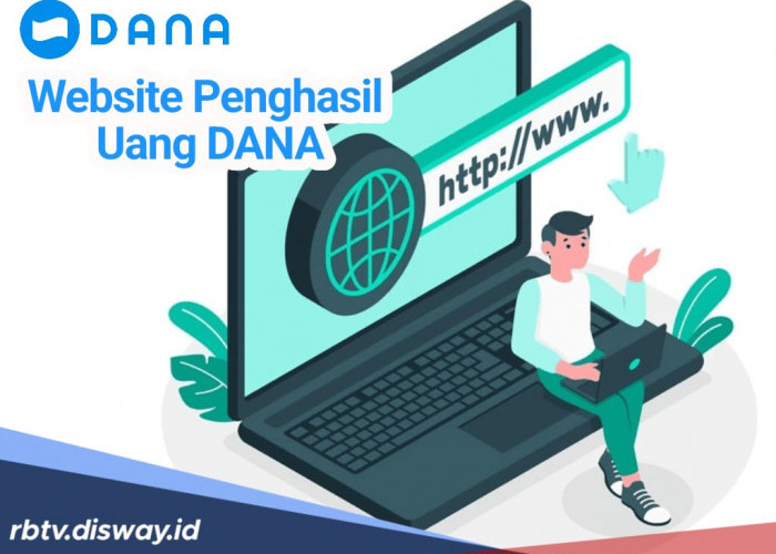 Kumpulkan Penghasilan Tambahan Melalui 10 Website Penghasil Uang DANA Berikut