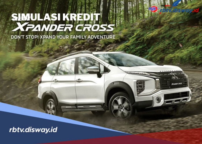 Simulasi Kredit Mitsubishi Xpander Cross 2024, Bisa Dicicil hingga 5 Tahun