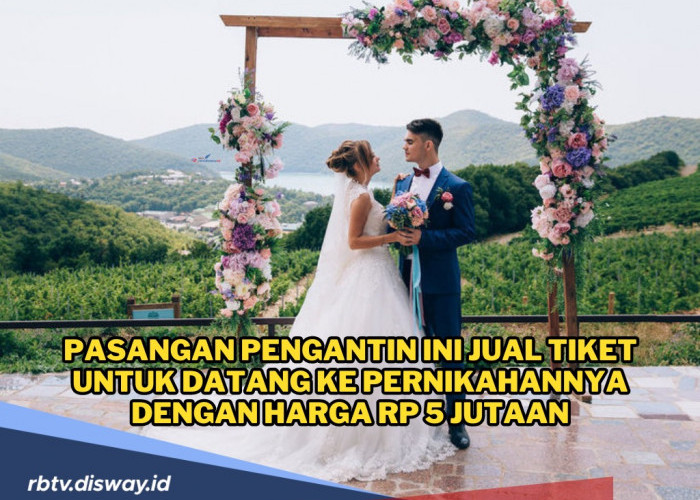 Pasangan Pengantin Ini Jual Tiket untuk Datang ke Pernikahannya dengan Harga Rp 5 Jutaan, Siapapun Termasuk Ke