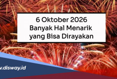 6 Oktober 2026 Banyak Hal Menarik yang Bisa Dirayakan