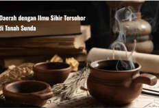 Ini Daerah dengan Ilmu Sihir Tersohor di Tanah Sunda, Konon Sangat Berbahaya 