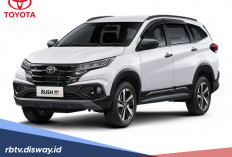 Harga Cash dan Kredit Mobil Toyota Rush 2026 Sesuai Tipe dan 5 Keunggulannya